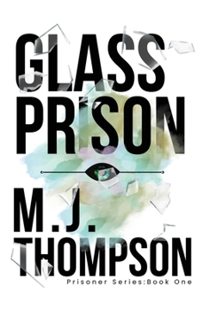 Glass Prison: Prisoner Series Book One