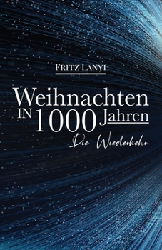 Paperback Weihnachten in 1000 Jahren: Die Wiederkehr [German] Book