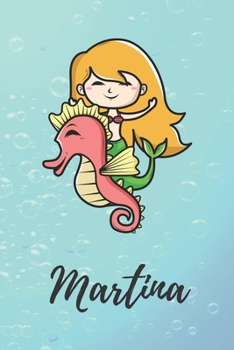 Martina: süßes personalisiertes Meerjungfrauen Schreibheft / Notizbuch / Tagebuch | viele Vornamen verfügbar | 100 Seiten liniert | Seepferdchen ... Vorname | Schwimmen (German Edition)