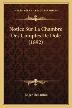 Paperback Notice Sur La Chambre Des Comptes De Dole (1892) [French] Book