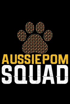 Paperback Aussiedoodle Squad: Cool Aussiepom Dog Journal Notebook - Aussiepom Puppy Lover Gifts - Funny Aussiepom Dog Notebook - Aussiepom Owner Gif Book