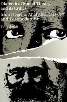 Paperback Dialectical Social Theory and Its Critics: From Hegel to Analytical Marxism and Postmodernism Book