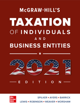 Hardcover McGraw-Hill's Taxation of Individuals and Business Entities 2021 Edition Book