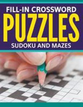 Paperback Fill-In Crossword Puzzles, Sudoku And Mazes Book
