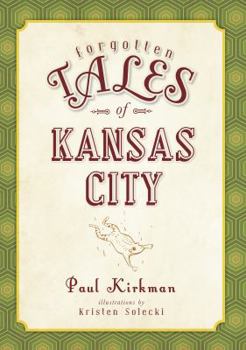 Forgotten Tales of Kansas City - Book  of the Forgotten Tales