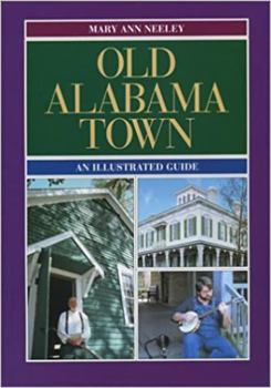 Paperback Old Alabama Town: An Illustrated Guide Book