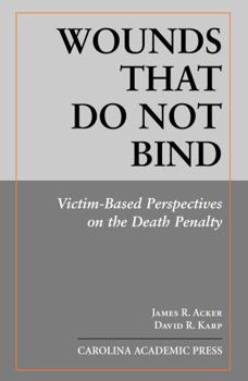 Hardcover Wounds That Do Not Bind: Victim-Based Perspectives on the Death Penalty Book