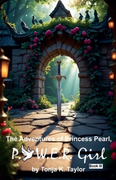 The Adventures of Princess Pearl, P.O.W.E.R. Girl! Book III