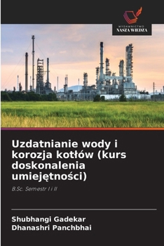 Uzdatnianie wody i korozja kotlów (kurs doskonalenia umiejetnosci) (Polish Edition)