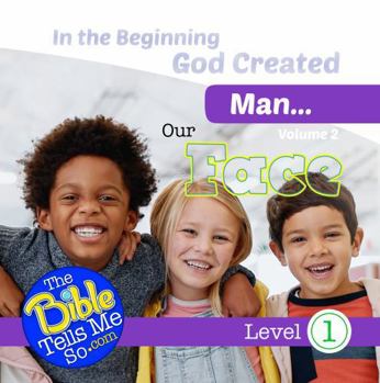 In the Beginning God Created Man - Our Face
