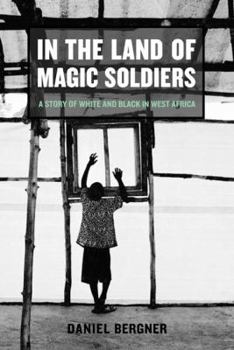 Hardcover In the Land of Magic Soldiers: A Story of White and Black in West Africa Book