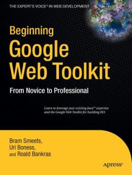 Paperback Beginning Google Web Toolkit: From Novice to Professional Book