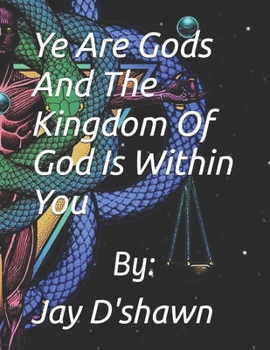 Ye Are Gods And The Kingdom Of God Is Within You