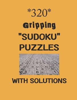 Paperback 320 Gripping "Sudoku" puzzles with Solutions: sudoku puzzles books Book