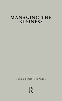 Managing the Business: How Successful Managers Align Management Systems with Business Strategy (Garland Studies on Industrial Productivity)