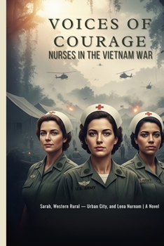 Paperback Voices of Courage: Nurses in the Vietnam War Book