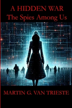 A Hidden War: The Spies Among Us (The Spy Adventures of the McVey Family)