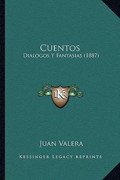 Paperback Cuentos: Dialogos Y Fantasias (1887) [Spanish] Book