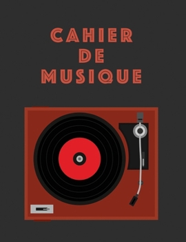 Cahier De Musique: Musiciens Composition Livre Instrument Manuscrit Personnel Papier Piano Guitare Standard 13 portées Grand Carnet / Journal Cadeau ... souple, Finition mate. (French Edition)