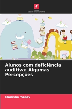 Paperback Alunos com deficiência auditiva: Algumas Percepções [Portuguese] Book