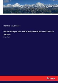 Paperback Untersuchungen über Wachstum und Bau des menschlichen Schädels: Erster Teil [German] Book