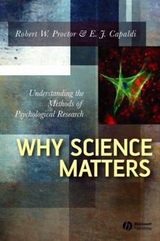 Hardcover Why Science Matters: Understanding the Methods of Psychological Research Book