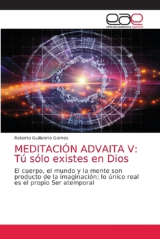 Paperback Meditación Advaita V: Tú sólo existes en Dios [Spanish] Book