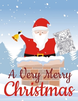Paperback A Very Merry Christmas: Activity Book for Kids Ages 4-8, Coloring Pages, Mazes, Matching Games, Spot the Difference and an Advent Calendar Book