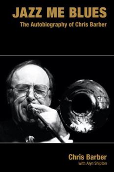 Hardcover Jazz Me Blues: The Autobiography of Chris Barber Book