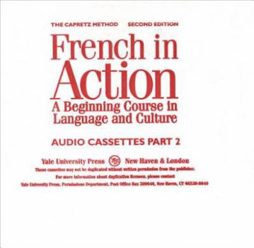 Hardcover French in Action: A Beginning Course in Language and Culture, Second Edition: Audiocassettes, Part 2 Book