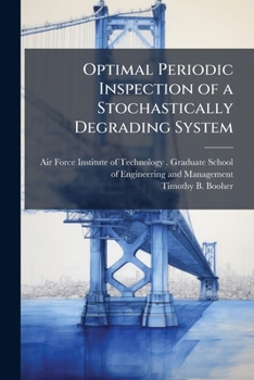Paperback Optimal Periodic Inspection of a Stochastically Degrading System Book