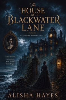 The House on Blackwater Lane: A Lola Vale Victorian Mystery