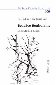Béatrice Bonhomme: Le Mot, La Mort, l'Amour