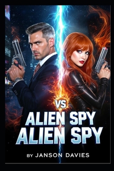 Paperback Alien Spy vs Alien Spy: A Galactic Espionage Thriller Book