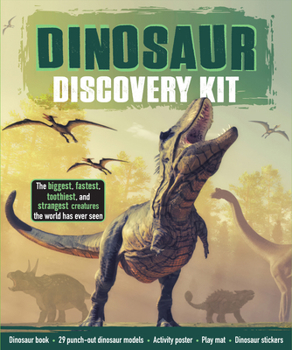 Hardcover Dinosaur Discovery Kit: The Biggest, Fastest, Toothiest, and Strangest Creatures the World Has Ever Seen Book