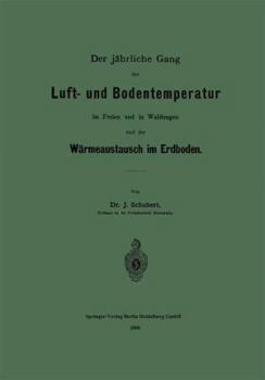 Der Jahrliche Gang Der Luft- Und Bodentemperatur Im Freien Und in Waldungen Und Der Warmeaustausch Im Erdboden