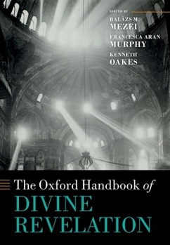 Hardcover The Oxford Handbook of Divine Revelation Book