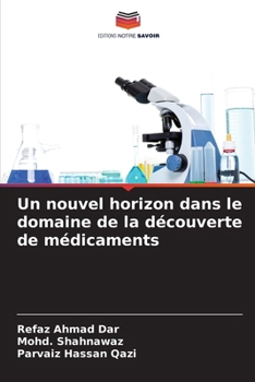 Un nouvel horizon dans le domaine de la découverte de médicaments (French Edition)