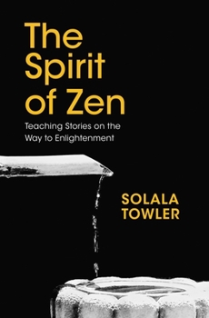 Hardcover The Spirit of Zen: Teaching Stories on the Way to Enlightenment Book
