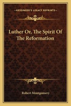 Paperback Luther Or, The Spirit Of The Reformation Book