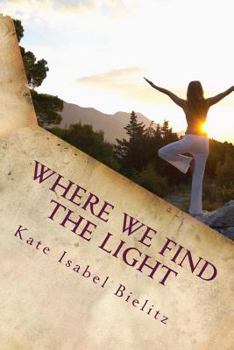 Paperback Where We Find the Light Book