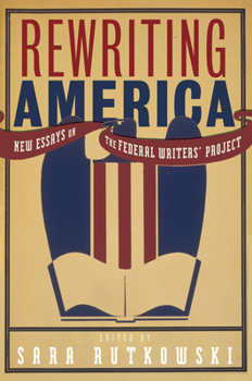 Hardcover Rewriting America: New Essays on the Federal Writers' Project Book