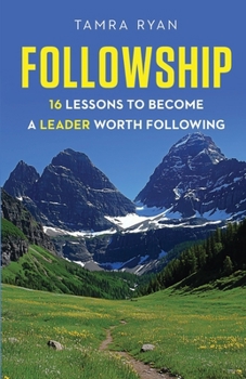 Paperback Followship: 16 Lessons to Become a Leader Worth Following Book