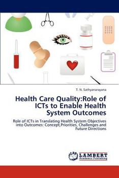 Paperback Health Care Quality: Role of ICTs to Enable Health System Outcomes Book