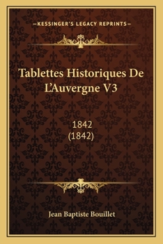 Paperback Tablettes Historiques De L'Auvergne V3: 1842 (1842) [French] Book