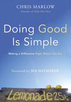 Paperback Doing Good Is Simple: Making a Difference Right Where You Are Book