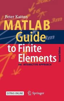 MATLAB Guide to Finite Elements: An Interactive Approach