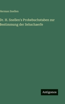 Hardcover Dr. H. Snellen's Probebuchstaben zur Bestimmung der Sehschaerfe [German] Book