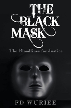 Paperback The Black Mask: The Bloodlines For Justice Book