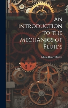 Hardcover An Introduction to the Mechanics of Fluids Book